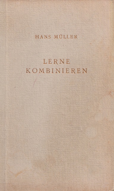 Mller, Hans - Lerne combinieren. Handbuch der Schachtaktik mit 500 Diagrammen