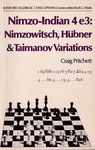 Pritchett, Craig - Nimzo-Indian 4 e3: Nimzowitsch, Hbner & Taimanov variations