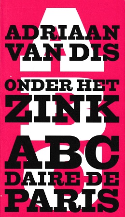Dis, Adriaan van - Onder het zink. Abcdaire de Paris