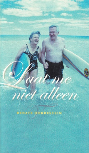 Dorrestein, Renate - Laat me niet alleen