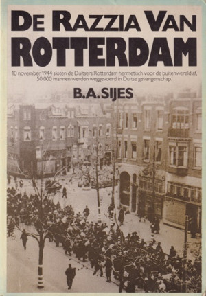 De razzia van Rotterdam. 10-11 november 1944