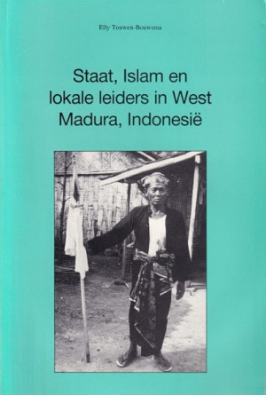 Staat, Islam en lokale leiders in West Madura, Indonesië
