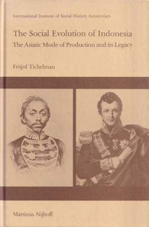The social evolution of Indonesia. The Asiatic mode of production and its legacy