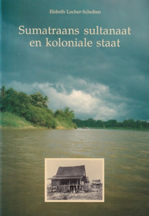 Sumatraans sultanaat en koloniale staat. De relatie Djambi-Batavia (1830-1907) en het Nederlandse imperialisme