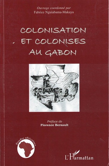 Nguiabama-makaya, Fabrice (coordination) - Colonisation et colonises au Gabon