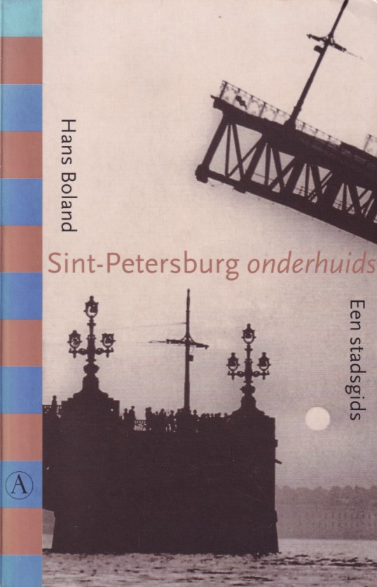 Boland, Hans - Sint-Petersburg onderhuids. Een stadsgids