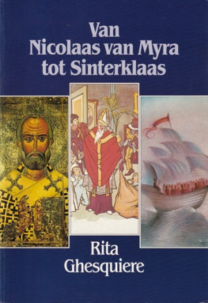 Van Nicolaas van Myra tot Sinterklaas. De kracht van een verhaal.