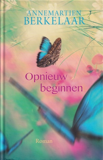 Berkelaar, Annemartien - Opnieuw beginnen