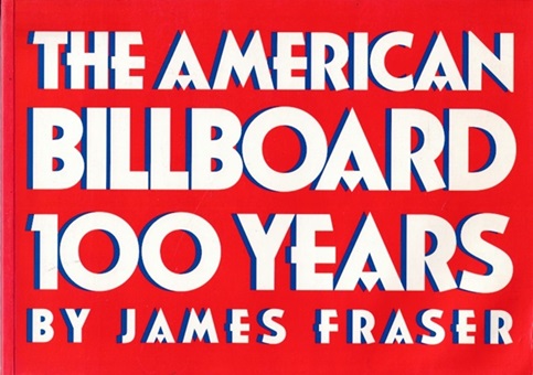 Fraser, James - The American billboard 100 years