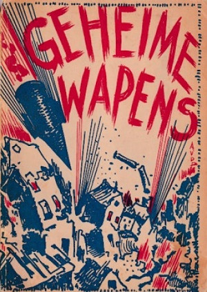 Geheime wapens. Van raket tot atoom-bom.