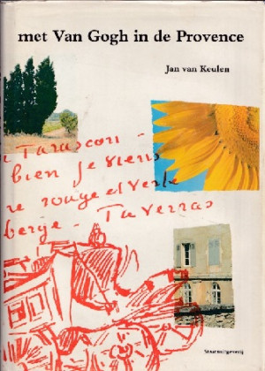 Met van Gogh in de Provence. Verblijf  Brieven Werk