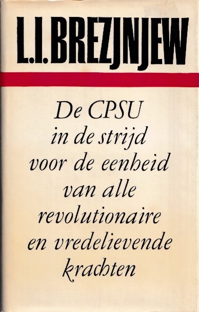 Brezjnjew, L.I. - De CPSU in de strijd voor de eenheid van alle revolutionaire en vredelievende krachten