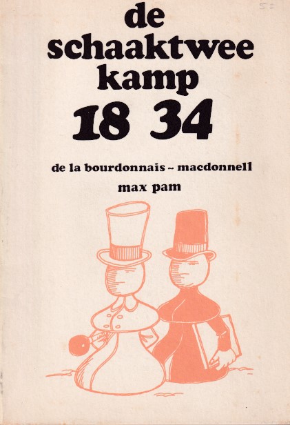 Pam, Max - De schaaktweekamp 1834. De la Bourdonnais - Macdonnell