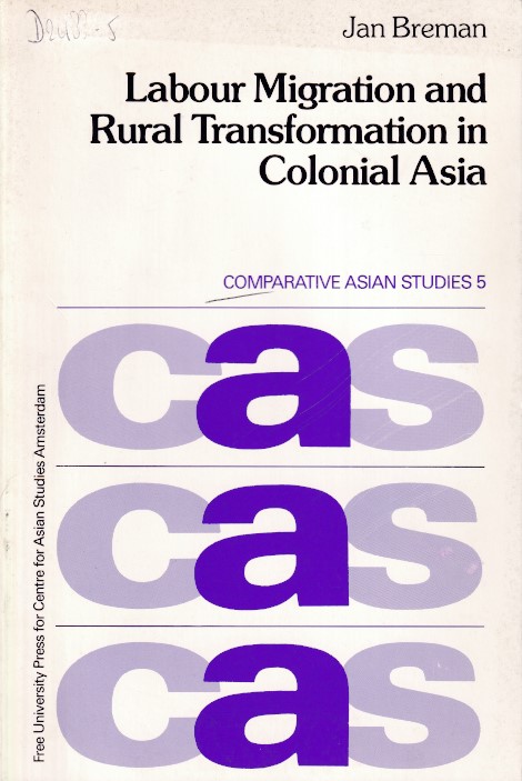 Breman, Jan - Labour migration and rural transformation in colonial Asia