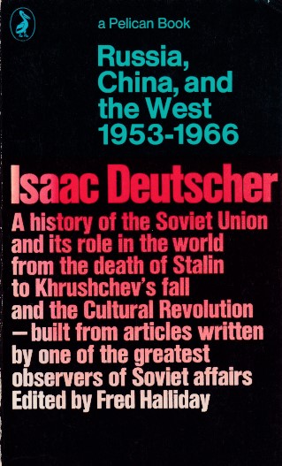 Deutscher, Isaac - Russia, China, and the West 1953-1966
