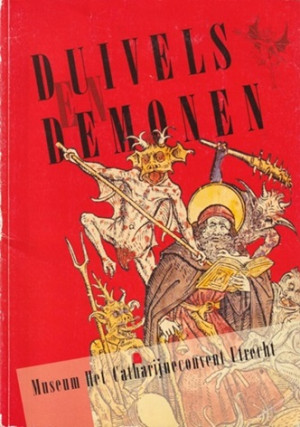 Duivels en demonen : de duivel in de Nederlandse beeldcultuur