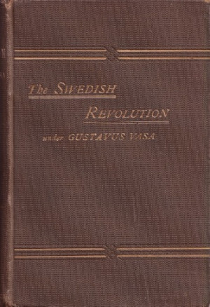 The Swedish revolution under Gustavus Vasa