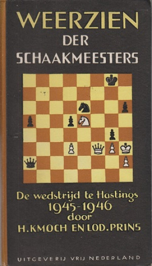 Weerzien der schaakmeesters. De wedstrijd te Hastings 1945-1946