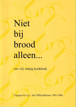 Niet bij brood alleen... Een vrij zinnig kookboek