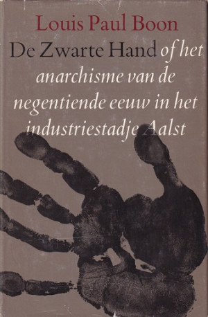 De Zwarte hand of het anarchisme van de negentiende eeuw in het industriestadje Aalst