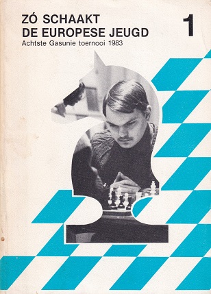 Ploeger, Menno et all (redactie) - Achtste Gasunie toernooi 1983. Zó schaakt de Europese jeugd 1