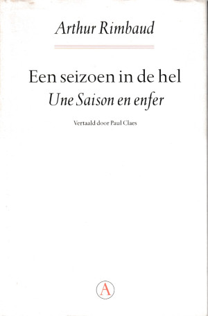 Een seizoen in de hel. Une Saison en enfer.