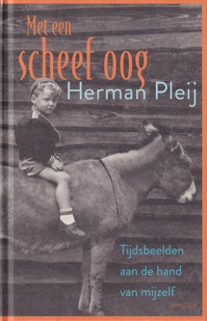Met een scheef oog. Tijdsbeelden aan de hand van mezelf