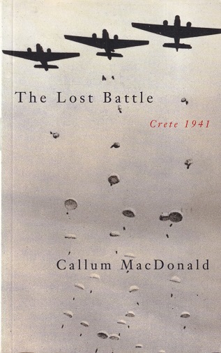 MacDonald, Callum - The lost battle. Crete 1941