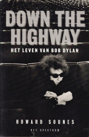 Down the highway. Het leven van Bob Dylan.