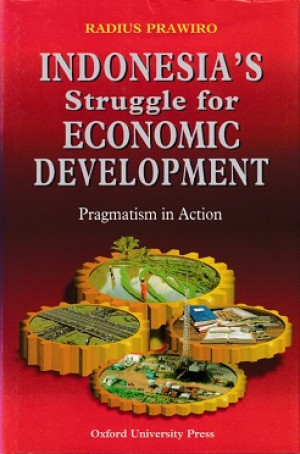 Indonesia's struggle for economic development. Pragmatism in action