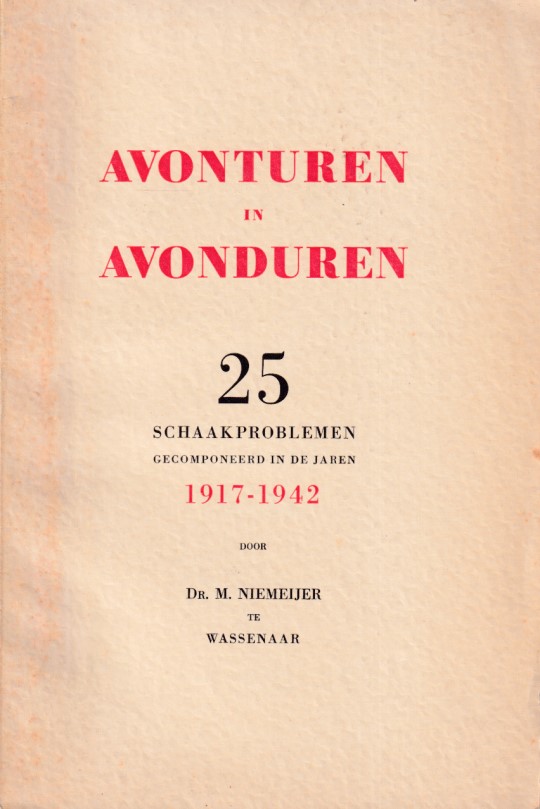 Niemeijer, M. - Avonturen in Avonduren. 25 schaakproblemen 1917-1942