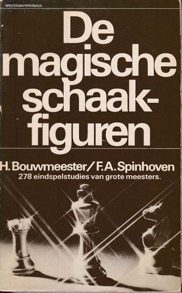 Bouwmeester, H. et all - De magische schaakfiguren. 278 eindspelstudies van grote meesters