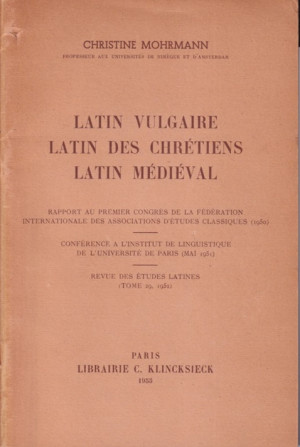 Latin vulgaire. Latin des Chrétiens. Latin Médiéval