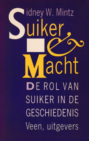 Suiker & macht. De rol van suiker in de geschiedenis