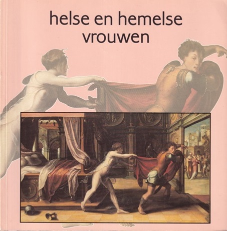 Caron, M.L. (redactie) - Helse en hemelse vrouwen. Schrikbeelden en voorbeelden van de vrouw in de christelijke cultuur