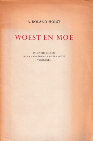 Woest en moe. In- en uitvallen naar aanleiding van een oude versregel
