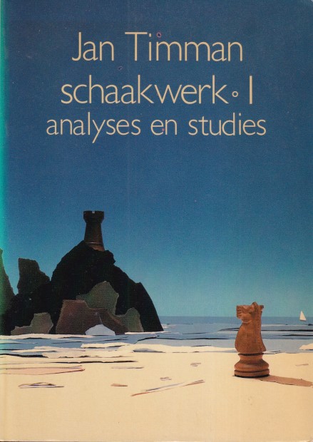 Timman, Jan - Schaakwerk. I. Analyses en studies