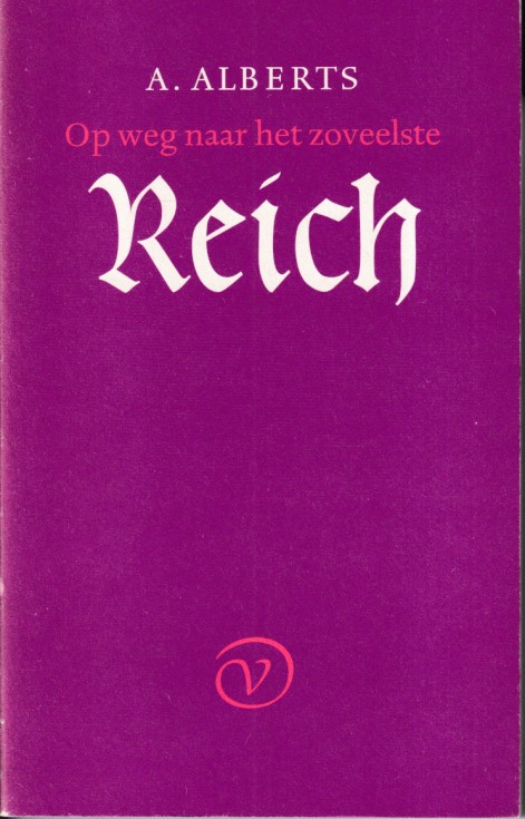 Alberts, A. - Op weg naar het zoveelste Reich.