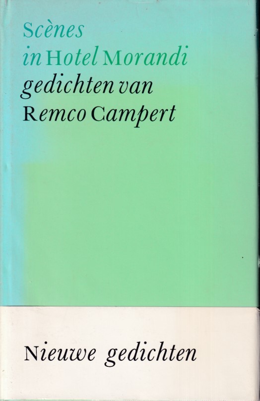Campert, Remco - Scnes in Hotel Morandi. Nieuwe gedichten