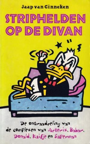 Striphelden op de divan. De ontraadseling van de complexen van Asterix, Babar, Donald, Kuifje en Superman
