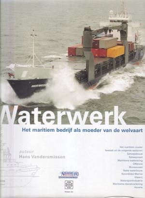 Waterwerk. Het maritiem bedrijf als moeder van de welvaart