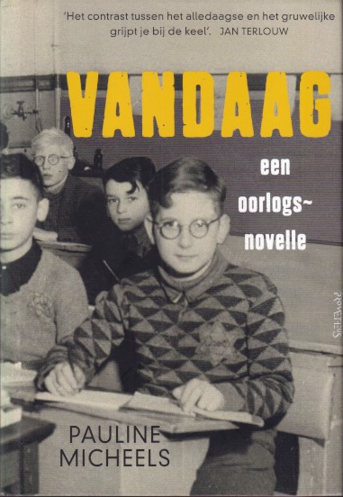 Micheels, Pauline - Vandaag. Een oorlogsnovelle