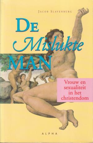 De mislukte man. Vrouw en sexualiteit in het christendom