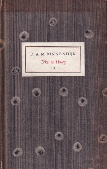 Binnendijk, D.A.M. - Tekst en uitleg  Derde reeks