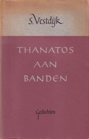 Thanatos aan banden. Gedichten