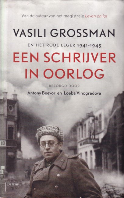 Beevor, Antony en Loeba Vinogradova (bezorging) - Vasili Grossman en Het Rode Leger 1941-1945. Een schrijver in oorlog