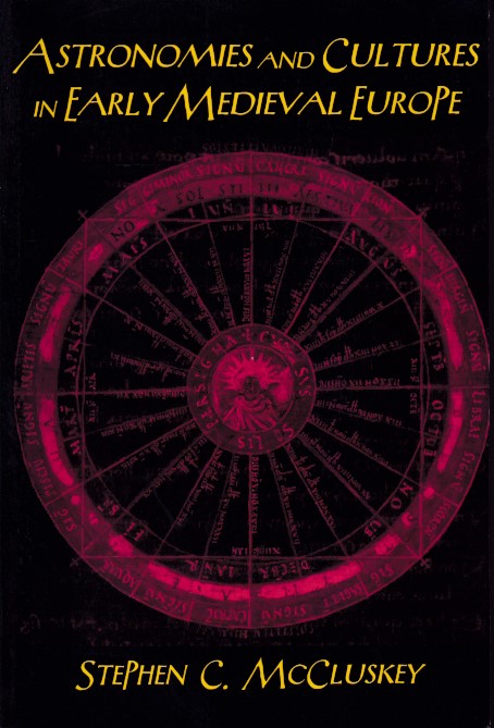 McCluskey, Stephen C. - Astronomies and cultures in early medieval Europe