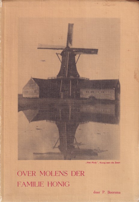 Boorsma, P. - Over molens der familie Honig