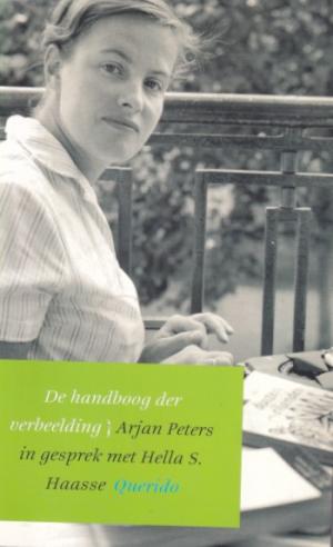 De handboog der verbeelding. Arjan Peters in gesprek met Hella S. Haasse.