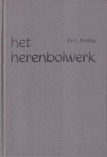 Buning, L. - Het herenbolwerk. Politieke en sociale terreinverkenningen in Drenthe over de periode 1748-1888